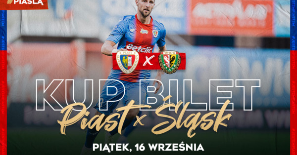 Kup bilet na PIAŚLĄ Newsy PIAST GLIWICE S A Oficjalna strona