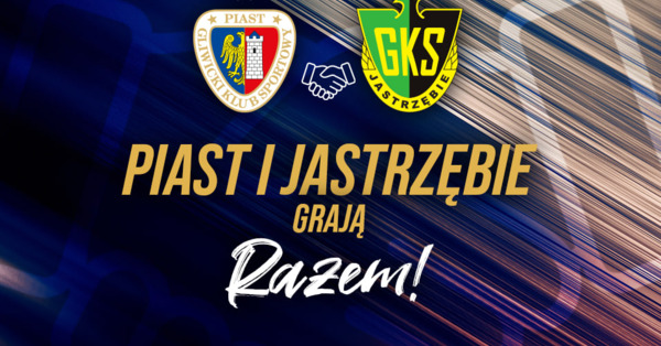 Piast i Jastrzębie grają razem Newsy PIAST GLIWICE S A